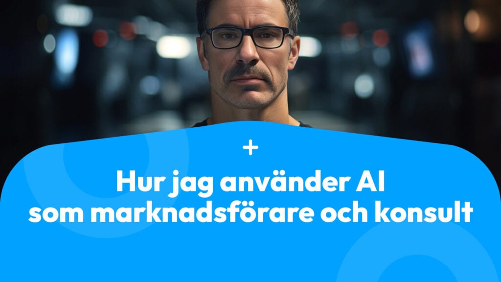 Hur jag använder AI som marknadsförare och konsult