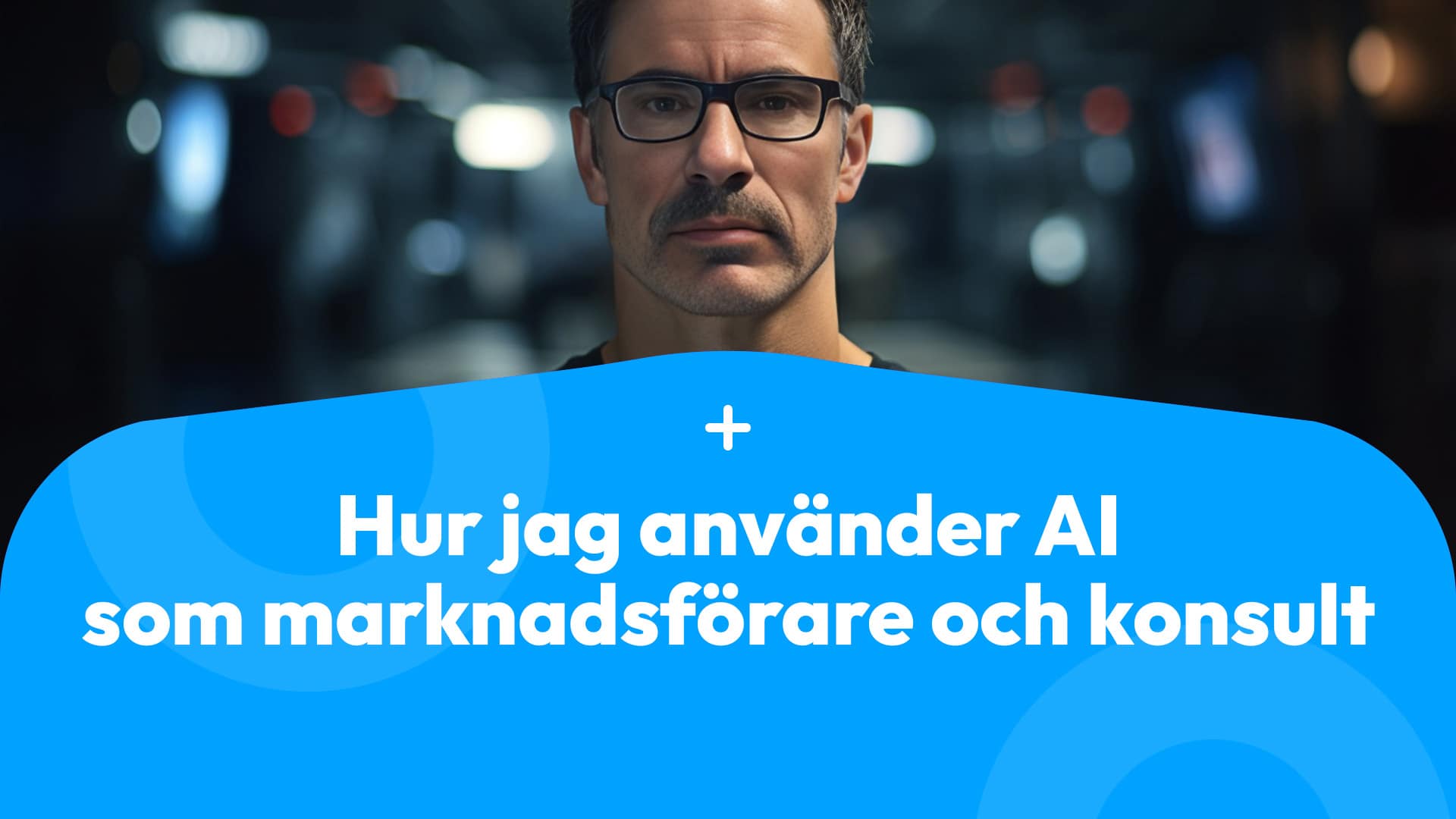 Hur jag använder AI som marknadsförare och konsult